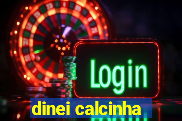 dinei calcinha